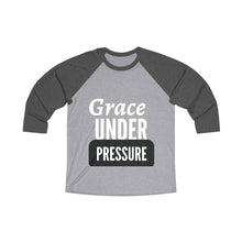 Load image into Gallery viewer, Grace Under Pressure Baseball Tee