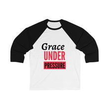 Load image into Gallery viewer, Grace Under Pressure  Baseball Tee
