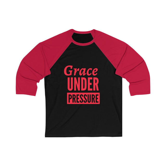 Grace Under Pressure  Baseball Tee