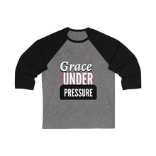 Load image into Gallery viewer, Grace Under Pressure  Baseball Tee
